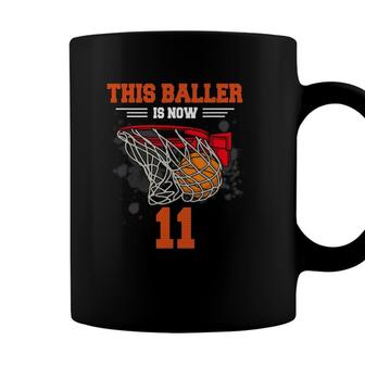 This Baller Is Now 11 Basketball 11Th Birthday 11 Years Old Coffee Mug - Seseable
