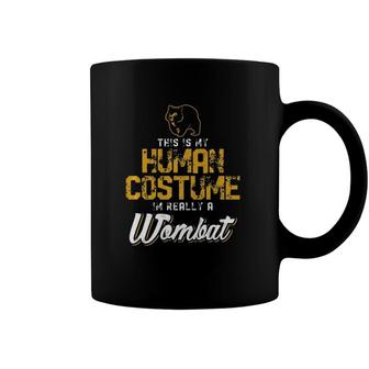 This Is My Human Costume Im Really A Wombat Coffee Mug | Mazezy