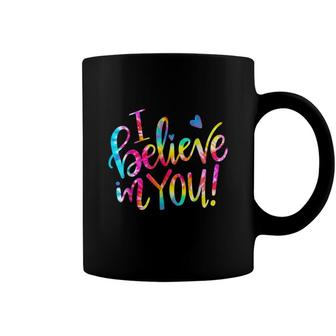 Tie Dye I Believe In You Teacher Testing Day Gift Coffee Mug - Seseable