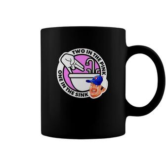Two In The Pink One In The Sink Coffee Mug | Mazezy