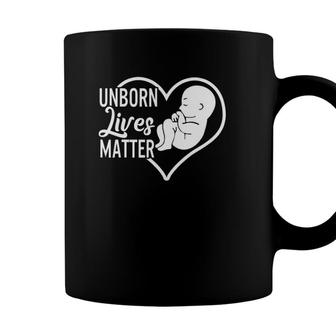 Unborn Lives Matter Anti-Abortion Pro-Life Save Baby Coffee Mug - Seseable