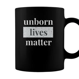 Unborn Lives Matter Pro-Life Movement Saying Anti-Abortion Coffee Mug - Seseable