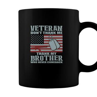 Veteran 2022 Dont Thank Me Thank My Brother Coffee Mug - Seseable