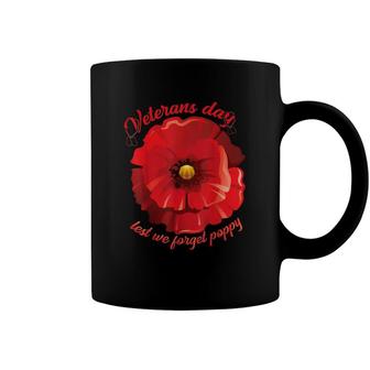 Veterans Day Lest We Forget Red Poppy Flower Usa Memorial Coffee Mug - Seseable