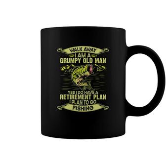 Walk Away I Am A Grumpy Old Man Yes I Do Have A Retirement Plan To Go Fishing Coffee Mug - Seseable