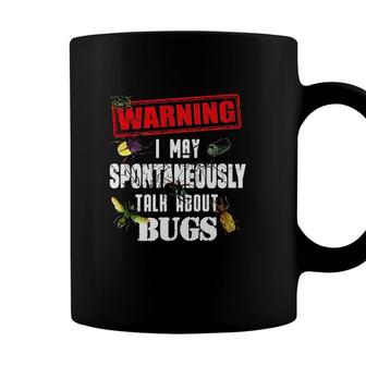 Warning I May Spontaneously Talk About Bugs Coffee Mug - Seseable