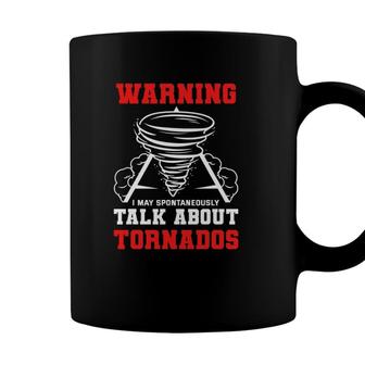 Warning I May Spontaneously Talk About Tornados Hunter Gift Coffee Mug - Seseable