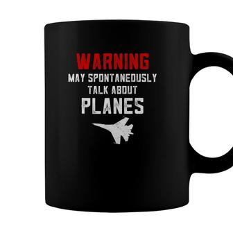 Warning May Spontaneously Talk About Airplane S For Men Coffee Mug - Seseable