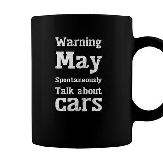 Warning May Spontaneously Talk About Cars Classic Funny Car Graphic Mens Coffee Mug - Seseable