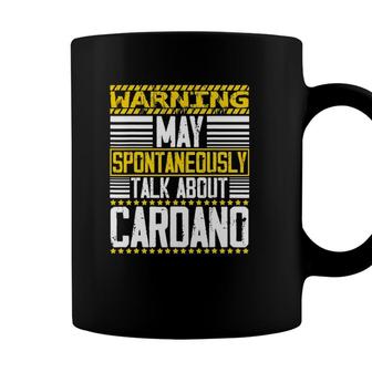 Warning May Spontaneously Talking About Cardano Ada Token Coffee Mug - Seseable