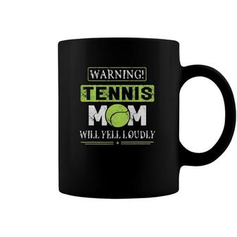 Warning Will Yell Loudly Tennis Mom Women Funny Gift Coffee Mug | Mazezy