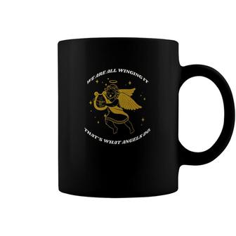 We Are All Winging It Thats What Angels Coffee Mug - Seseable