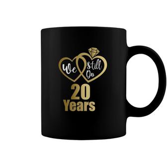 We Still Do 20 Years 2002 20Th Wedding Anniversary Coffee Mug | Mazezy