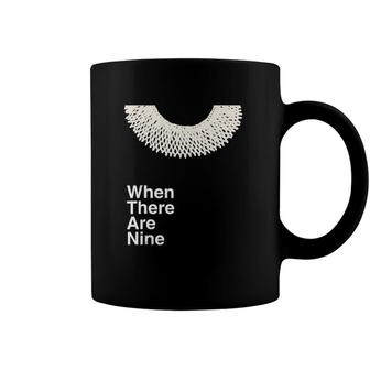 When There Are Nine Ruth Bader Ginsburg Feminist Rbg Dissent Coffee Mug | Mazezy