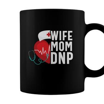 Wife Mom Dnp Nursing Practice Rn Nurse Coffee Mug - Seseable