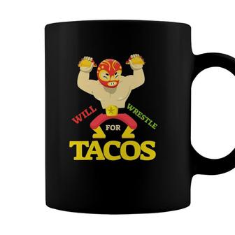 Will Wrestle For Tacomexican Wrestler Cinco De Mayo Coffee Mug - Seseable