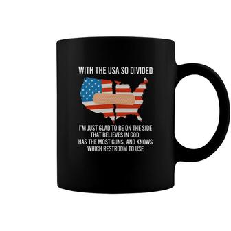 With The USA So Divided Im Just Glad To Be On The Side Most Guns And Which Restroom To Use Coffee Mug - Seseable