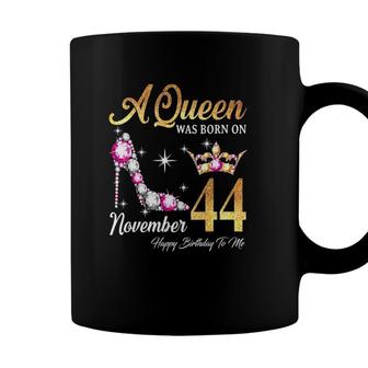 Womens A Queen Was Born In November 44 Happy Birthday To Me V-Neck Coffee Mug | Seseable UK