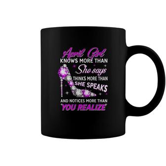 Womens April Girl Knows More Than She Says Funny April Birthday Coffee Mug | Mazezy