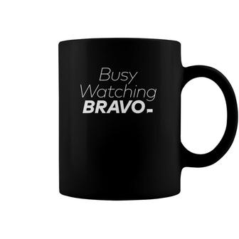Womens Busy Watching Bravo Gift Coffee Mug | Mazezy