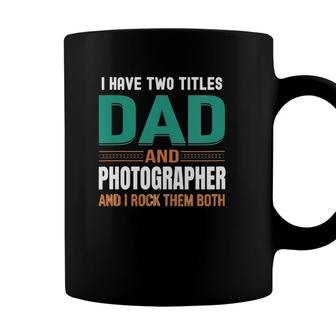 Womens Cute Fathers Gifts I Have Two Titles Dad And Photographer V Neck Coffee Mug - Seseable