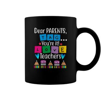 Womens Dear Parents Tag Youre It Love Teacher Funny Gift Coffee Mug - Seseable
