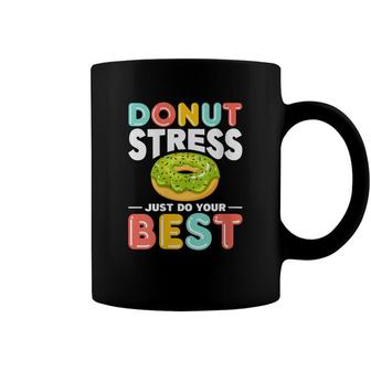 Womens Donut Stress Do Your Best Donut Stress Just Do Your Best Coffee Mug - Seseable