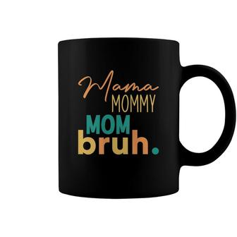 Womens Funny Mom Saying Mama Mommy Mom Bruh Mom Matching Family Coffee Mug - Seseable