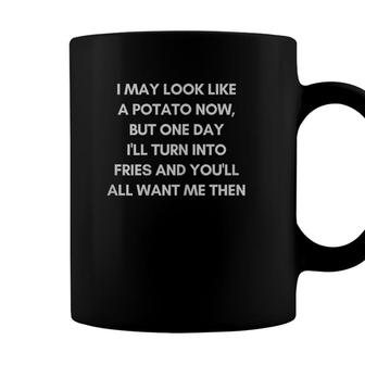 Womens I May Look Like A Potato Now But One Day Ill Fries Coffee Mug - Seseable