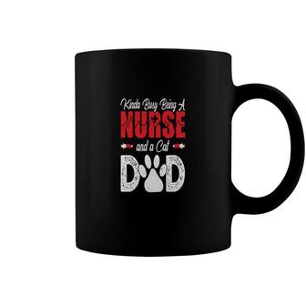 Womens Kinda Busy Being A Nurse And A Cat Dad Coffee Mug - Seseable