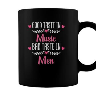 Womens Music Song Good Taste In Music Bad Taste In Men Coffee Mug - Seseable
