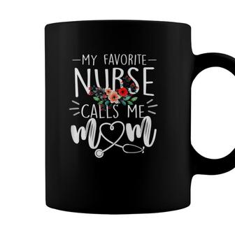 Womens My Favorite Nurse Calls Me Mom Cute Flowers Mothers Day Gift Coffee Mug - Seseable