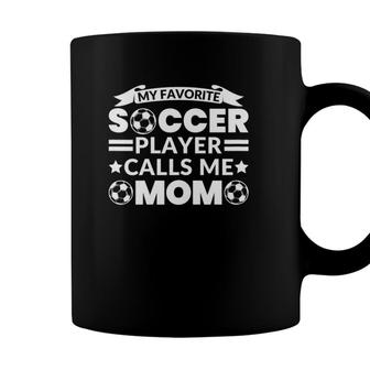 Womens My Favorite Soccer Player Calls Me Mom Soccer Mom Coffee Mug - Seseable