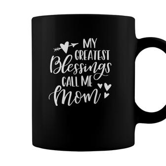 Womens My Greatest Blessings Call Me Mom Gift For Mothers Day Coffee Mug - Seseable