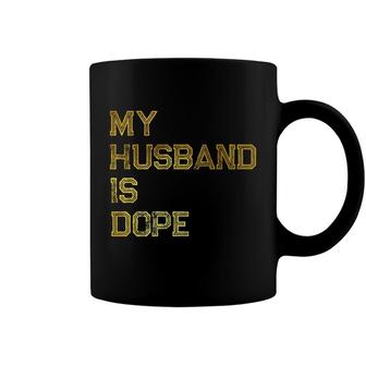 Womens My Husband Is Dope Valentines Day Funny Coffee Mug - Monsterry DE