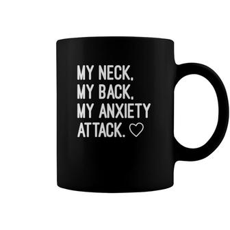 Womens My Neck My Back My Anxiety Attack V-Neck Coffee Mug | Mazezy