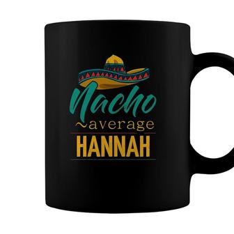 Womens Nacho Average Hannah Gift Funny Cinco De Mayo Sombrero Coffee Mug - Seseable