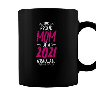 Womens Proud Mom Mothers Day Proud Mom Of A 2021 Graduate Coffee Mug - Seseable