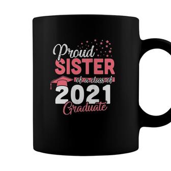 Womens Proud Sister Of A Class Of 2021 Graduate Girl Senior Coffee Mug - Seseable
