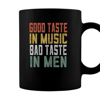 Womens Retro Womens Good Taste In Music Bad Taste In Men Funny Coffee Mug - Seseable