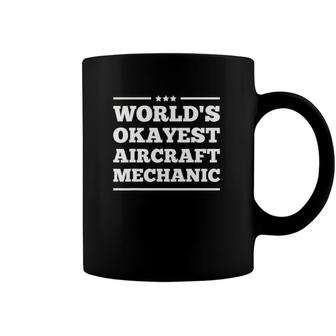 Worlds Okayest Aircraft Mechanic Aviation Airplane Men Women Coffee Mug | Mazezy