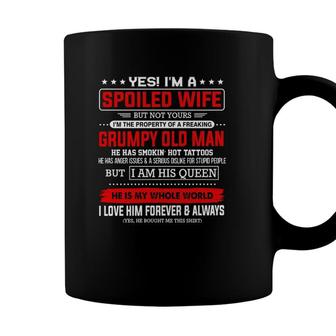 Yes Im A Spoiled Wife Of A Freaking Grumpy Old Man Husband Coffee Mug - Seseable