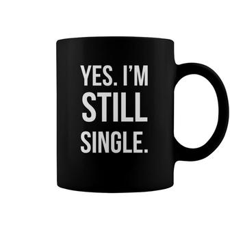 Yes Im Still Single Funny Family Holiday Coffee Mug | Mazezy CA