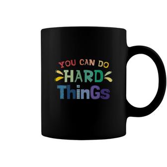 You Can Do Hard Things Inspirational Quote Motivation Coffee Mug - Seseable