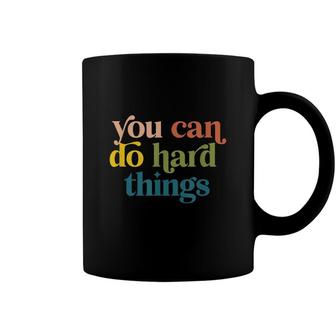 You Can Do Hard Things Motivational Inspiration Coffee Mug - Seseable