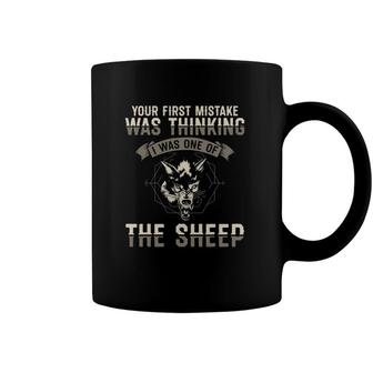 Your First Mistake Was Thinking I Was One Of The Sheep Wolve Coffee Mug | Mazezy