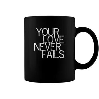 Your Love Never Fails Verse Tee Bible Coffee Mug