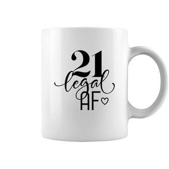 21 Legal Af 21St Birthday Great Gift For Birthday Coffee Mug - Seseable