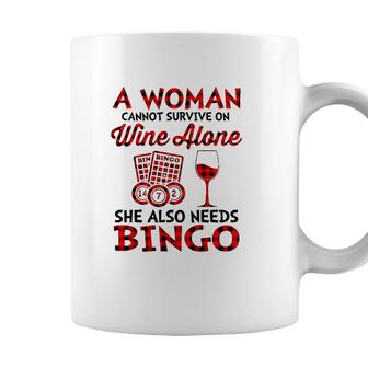 A Woman Cannot Survive On Wine Alone She Also Needs Bingo Coffee Mug - Seseable