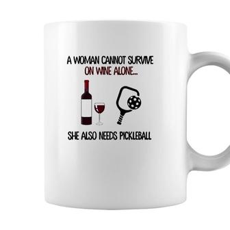A Woman Cannot Survive On Wine Alone She Also Needs Pickleball Coffee Mug - Seseable